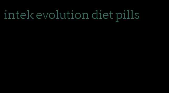 intek evolution diet pills