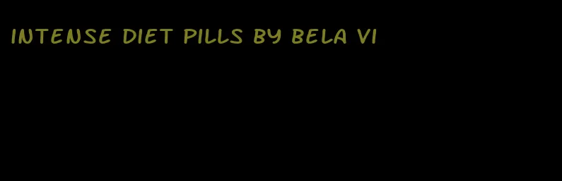 intense diet pills by bela vi