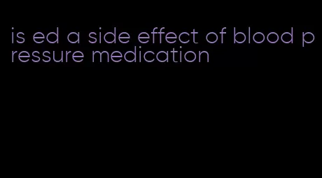 is ed a side effect of blood pressure medication