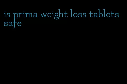 is prima weight loss tablets safe