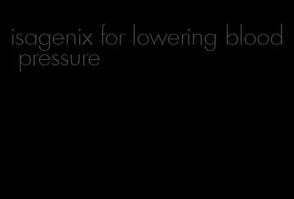 isagenix for lowering blood pressure