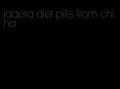 jadera diet pills from china