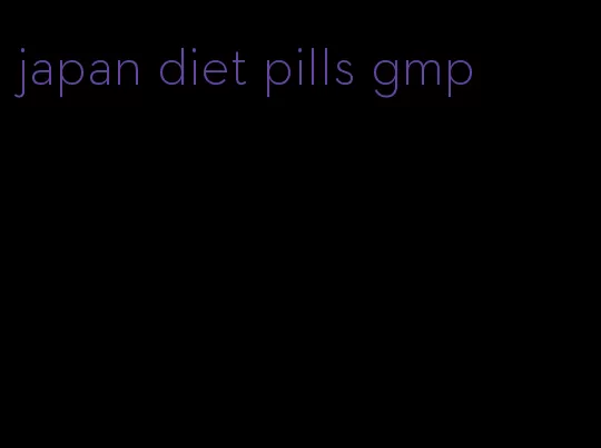 japan diet pills gmp