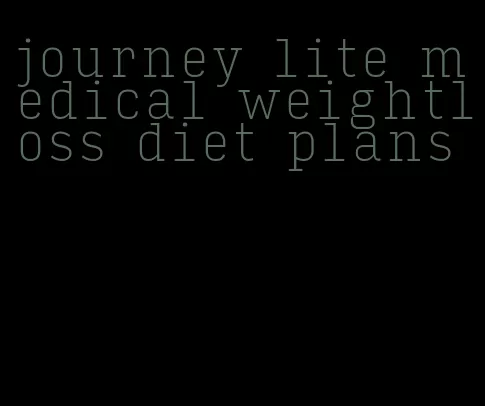journey lite medical weightloss diet plans