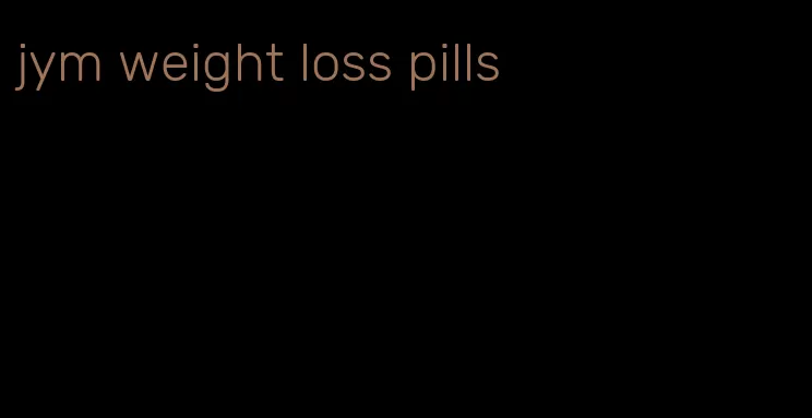 jym weight loss pills