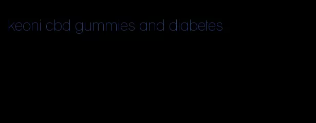 keoni cbd gummies and diabetes