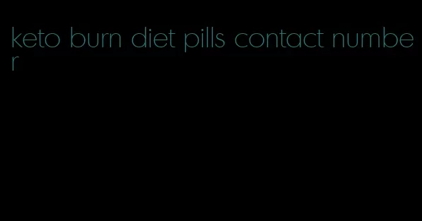 keto burn diet pills contact number