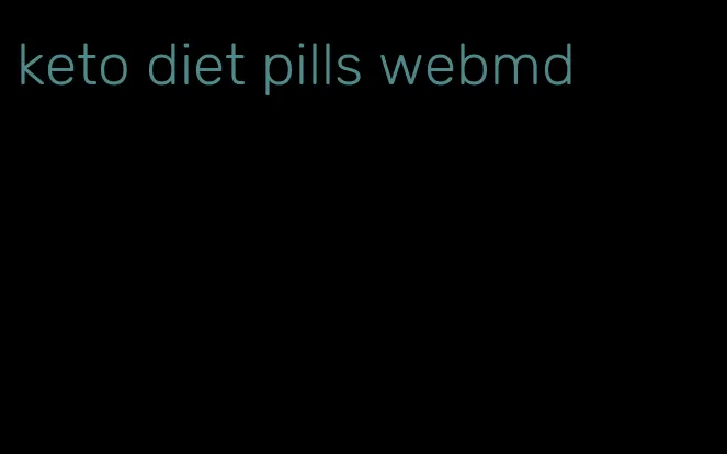 keto diet pills webmd