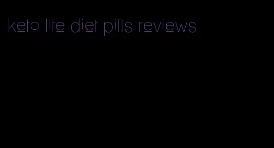 keto lite diet pills reviews