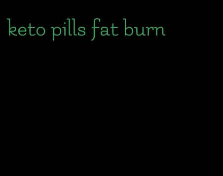 keto pills fat burn