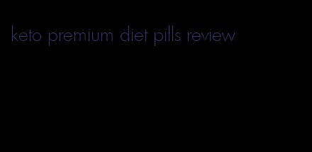 keto premium diet pills review