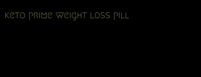 keto prime weight loss pill