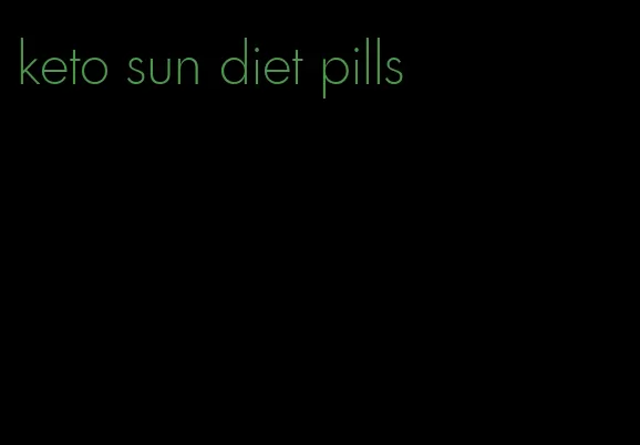 keto sun diet pills