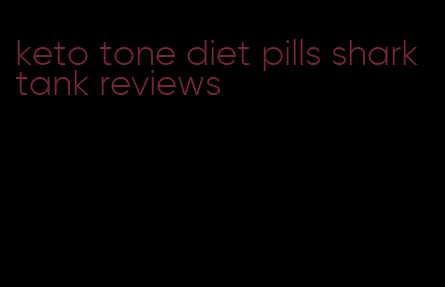 keto tone diet pills shark tank reviews