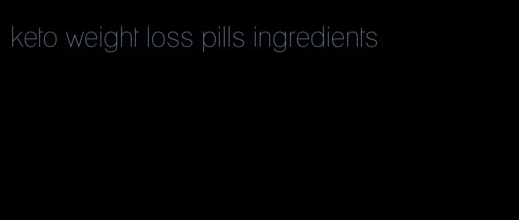 keto weight loss pills ingredients