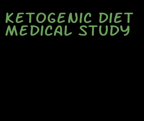 ketogenic diet medical study