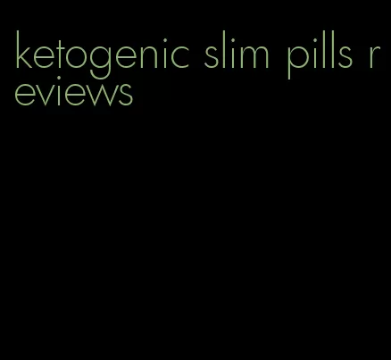ketogenic slim pills reviews