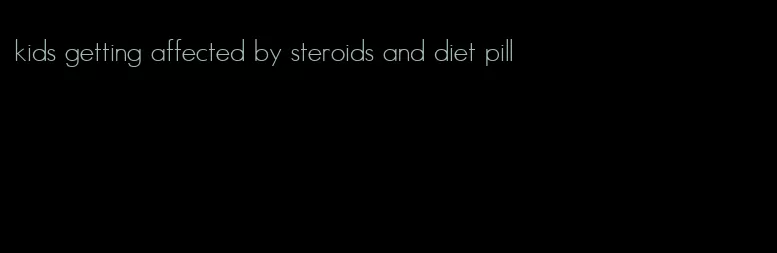 kids getting affected by steroids and diet pill