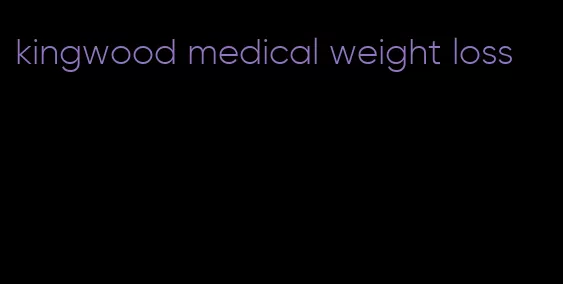 kingwood medical weight loss