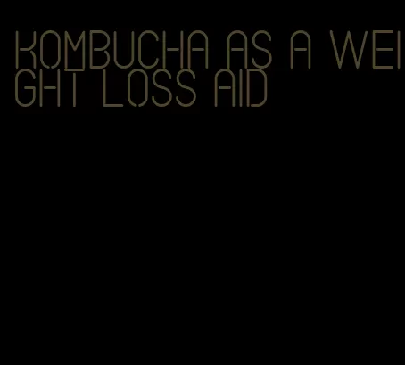 kombucha as a weight loss aid