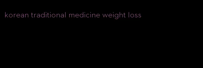 korean traditional medicine weight loss