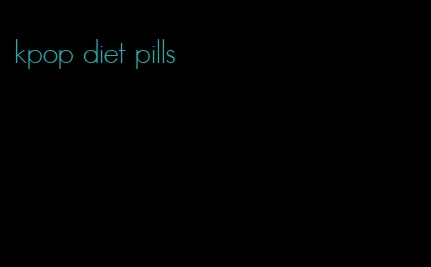 kpop diet pills