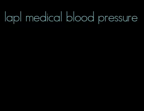 lapl medical blood pressure