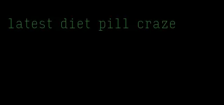 latest diet pill craze