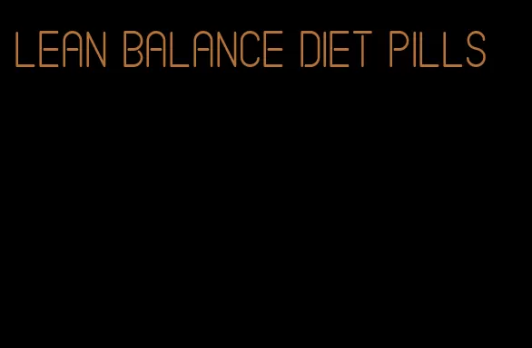lean balance diet pills