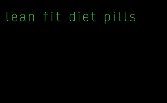 lean fit diet pills
