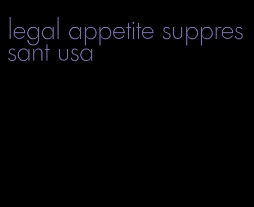 legal appetite suppressant usa