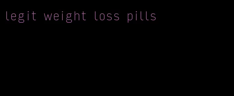 legit weight loss pills