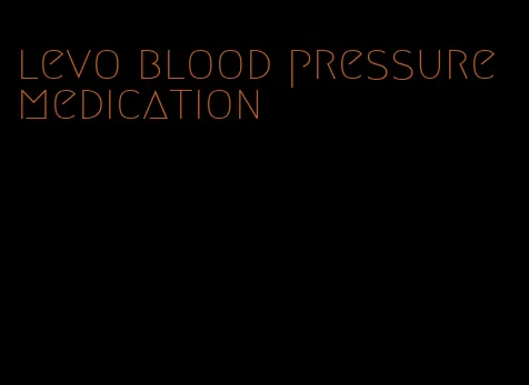 levo blood pressure medication