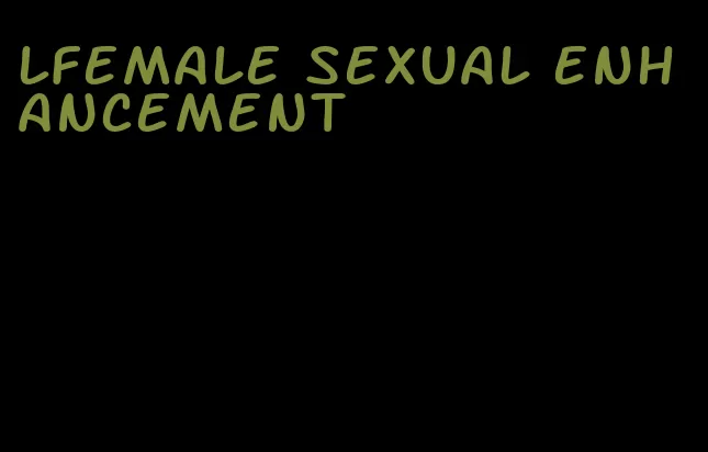 lfemale sexual enhancement