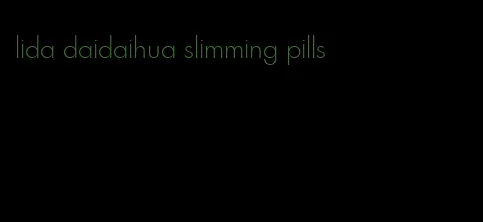 lida daidaihua slimming pills