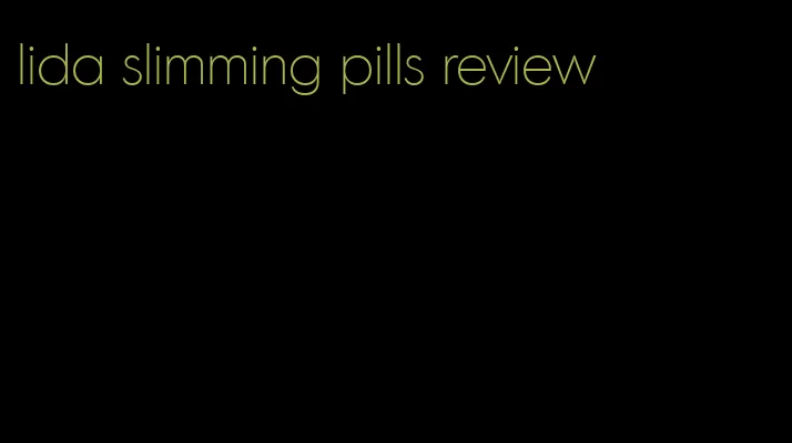 lida slimming pills review