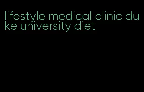 lifestyle medical clinic duke university diet