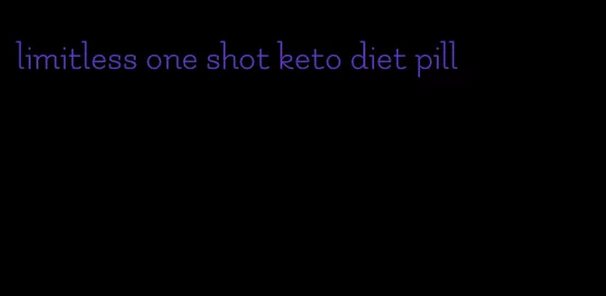 limitless one shot keto diet pill