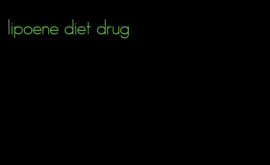 lipoene diet drug