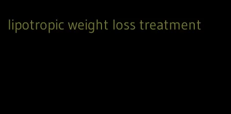 lipotropic weight loss treatment
