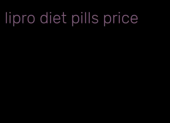 lipro diet pills price