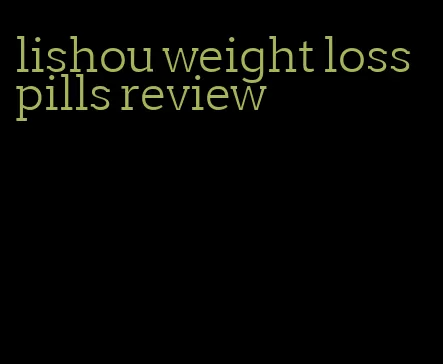lishou weight loss pills review
