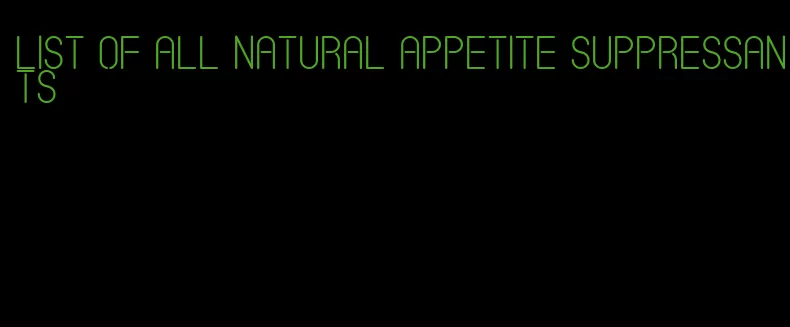 list of all natural appetite suppressants