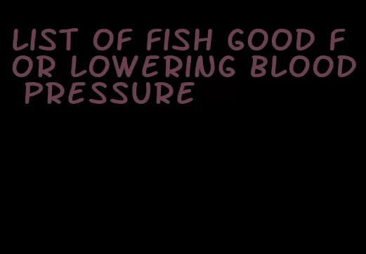 list of fish good for lowering blood pressure