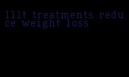 lllt treatments reduce weight loss