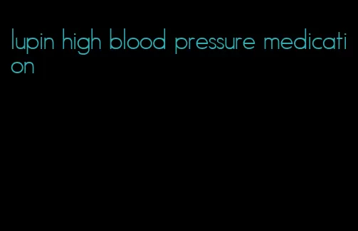 lupin high blood pressure medication