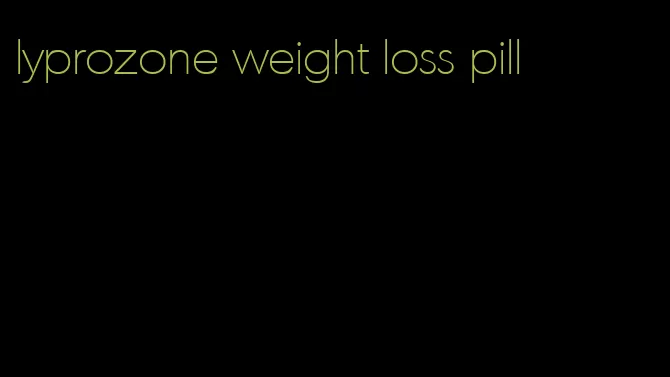 lyprozone weight loss pill