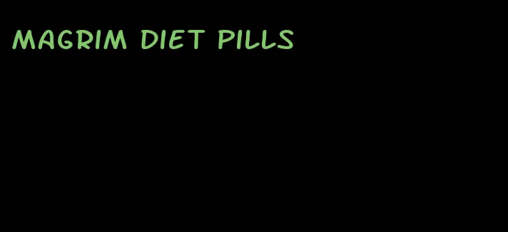 magrim diet pills