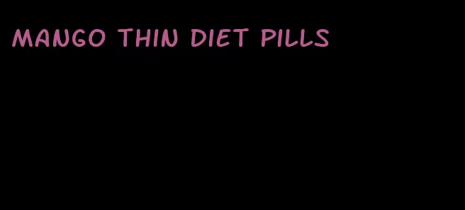 mango thin diet pills
