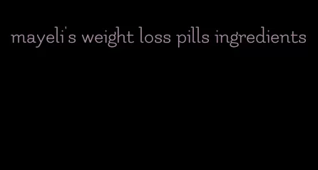 mayeli's weight loss pills ingredients